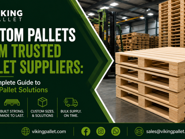 Custom Pallets from Trusted Pallet Suppliers The Complete Guide to 48x40 Pallet Solutions
