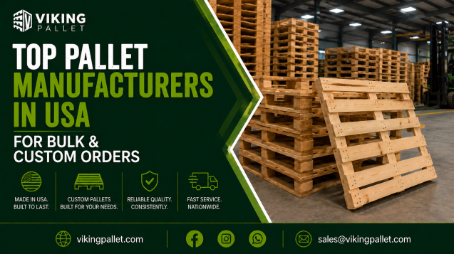 Top Pallet Manufacturers in USA for Bulk & Custom Orders